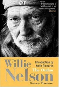 Graeme Thomson — Willie Nelson: The Outlaw