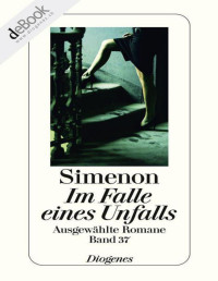Simenon, Georges [Simenon, Georges] — Im Falle eines Unfalls: Ausgewählte Romane (German Edition)