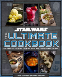 Insight Editions — Star Wars: The Ultimate Cookbook