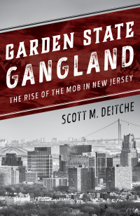 Deitche, Scott M. — Garden State Gangland