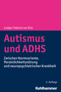 Ludger Tebartz van Elst — Autismus und ADHS