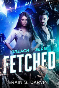 Rain S. Darvin — Fetched: BREACH Serie (German Edition)