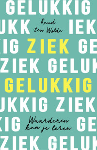 Ruud ten Wolde — ZIEK GELUKKIG