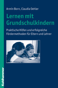 Armin Born, Claudia Oehler & Claudia Oehler — Lernen mit Grundschulkindern