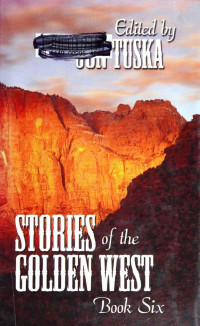 Jon Tuska — Stories of the Golden West, Book 6