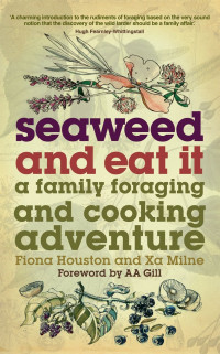 Fiona Houston, Xa Milne — Seaweed and Eat it (Has a front cover attached)