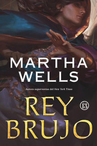 Martha Wells — El rey brujo
