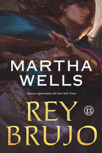 Martha Wells — EL REY BRUJO