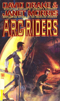 Drake, David & Morris, Janet — [ARC Riders 01] • Arc Riders