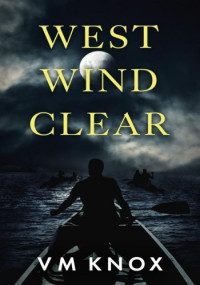 V M Knox — West Wind Clear