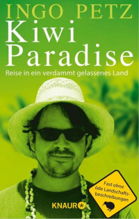 Petz, Ingo — Kiwi Paradise · Reise in ein verdammt gelassenes Land