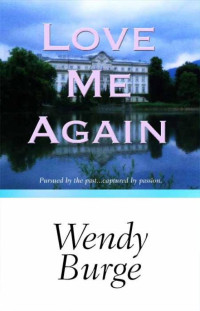 Wendy M. Burge — Love Me Again
