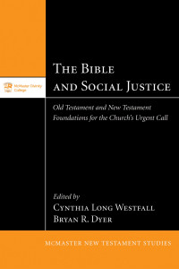 Cynthia Long Westfall;Bryan R. Dyer; & Bryan R. Dyer — The Bible and Social Justice