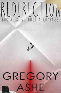 Gregory Ashe — Redirection (Borealis: Without a Compass 3)