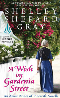 Shelley Shepard Gray — AB2.5 - A Wish on Gardenia Street