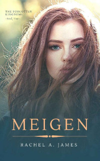 Rachel A. James — Meigen (Forgotten Kingdoms 02)