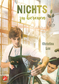 Christina Lee — Nichts zu bereuen (Under My Skin 3) (German Edition)