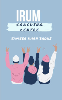 Sameer Khan Brohi — Irum Coaching Centre