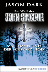 Dark, Jason — [Die Welt des John Sinclair 08] • Mallmann und der schwarze Tod