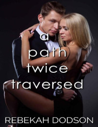 Rebekah Dodson — A Path Twice Traversed (Cumberlin Intelligence Agency Book 3)