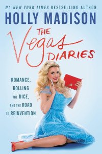 Holly Madison — The Vegas Diaries