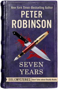 Peter Robinson — Seven Years (Bibliomysteries Book 6)