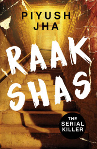 Piyush Jha — Raakshas: The Serial Killer