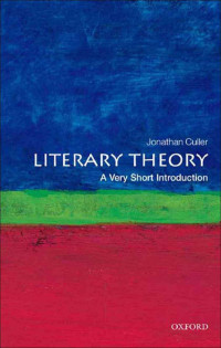 Jonathan Culler [Culler, Jonathan] — Literary Theory: A Very Short Introduction