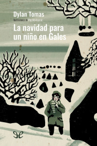 Dylan Thomas — La Navidad para un niño en Gales