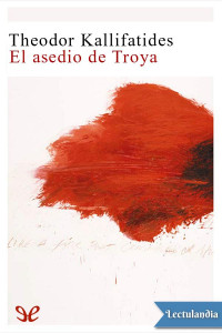 Theodor Kallifatides — El asedio de Troya