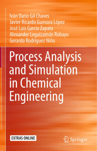 Iván D. Gil C., Javier R. Guevara L., José L. García Z., Alexander Leguizamón R., Gerardo Rodríguez N. — Process analysis and simulation in chemical engineering