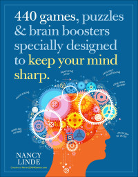 Nancy Linde — 440 Games, Puzzles & Brain Boosters Specially Designed to Keep Your Mind Sharp