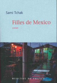 Sami Tchak [Tchak, Sami] — Filles de Mexico