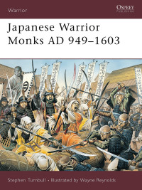 Stephen Turnbull — Japanese Warrior Monks AD 949–1603