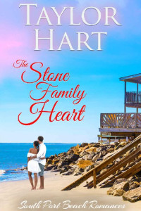 Taylor Hart — The Stone Family Heart (South Port Beach Romances 02)