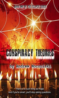 Andrew Moczulski [Moczulski, Andrew] — Conspiracy Theories