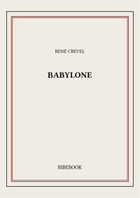 René Crevel — Babylone