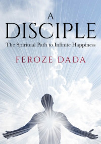 Feroze Dada — A Disciple