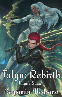 Medrano, Benjamin — Talyn: Rebirth (Talyn's Saga Book 1)