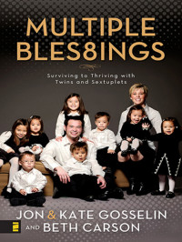 Jon & Kate Gosselin;Beth Carson; & Beth Ann Carson — Multiple Blessings