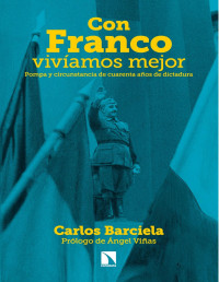 Carlos Barciela — Con Franco Vivíamos Mejor