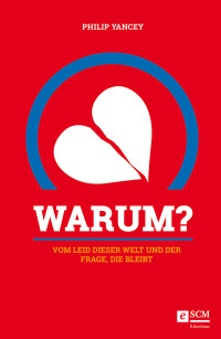 Philip Yancey; — Warum?