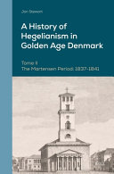 Jon Stewart — A History of Hegelianism in Golden Age Denmark, Tome II
