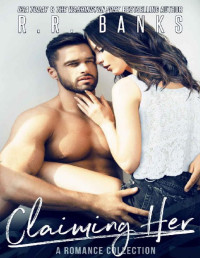 R.R. Banks — Claiming Her: A Romance Collection
