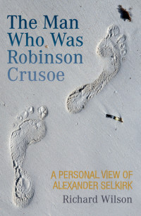 Rick Wilson — The Man Who Was Robinson Crusoe