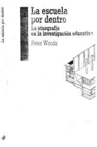 Peter Woods — La Escuela por Dentro. La Etnografía en la Investigación Educativa