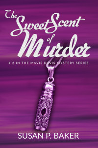 Susan P. Baker — The Sweet Scent of Murder