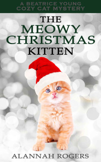 Alannah Rogers — BY10 - The Meowy Christmas Kitten