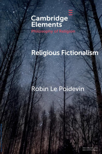 Robin Le Poidevin — Religious Fictionalism