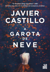 Javier Castillo — A garota de neve